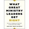 What Great Ministry Leaders Get Right: Six Core Competencies You Need to Succeed in Your Calling - DODD,  Jimmy - 9780802423139
