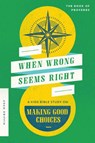 When Wrong Seems Right: A Kids Bible Study on Making Good Choices - Adam Griffin - 9780802429407