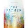Our Father: A Study of the Lord's Prayer (a 6-Week Bible Study) - Becky Harling - 9780802429674