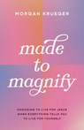 Made To Magnify - Morgan Krueger - 9780802433350