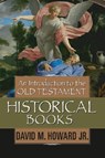 Introduction To The Old Testament Historical Books, An - David M. Howard Jr. - 9780802441553