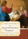 INCOMPARABLE CHRIST - SANDERS,  J. Oswald ; Packer, J. I. - 9780802456601