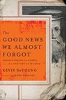 The Good News We Almost Forgot - Kevin DeYoung - 9780802458407