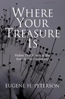 Where Your Treasure is - Eugene H. Peterson - 9780802801159