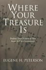 Where Your Treasure is - Eugene H. Peterson - 9780802801159