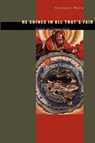 He Shines in All That's Fair - Richard J. Mouw - 9780802821119