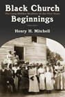 Black Church Beginnings - Henry H. Mitchell - 9780802827852