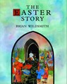 The Easter Story - Brian Wildsmith - 9780802851895
