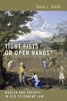 Tight Fists or Open Hands? - David L. Baker - 9780802862839