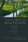 Living Well and Dying Faithfully - John Swinton ; Dr Richard Payne - 9780802863393