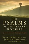 The Psalms as Christian Worship - Bruce K. Waltke ; James M. Houston - 9780802863744