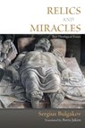 Relics and Miracles - Sergei Nikolaevich Bulgakov - 9780802865311