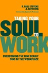 Taking Your Soul to Work - R. Paul Stevens ; Alvin Ung - 9780802865595