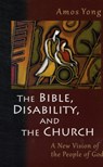 Bible, Disability, and the Church - Amos Yong - 9780802866080
