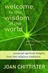 Welcome to the Wisdom of the World and its Meaning for You - Joan Chittister - 9780802866462
