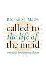 Called to the Life of the Mind - Richard J. Mouw - 9780802867667