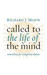 Called to the Life of the Mind - Richard J. Mouw - 9780802867667