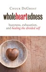 Wholeheartedness - Chuck DeGroat - 9780802872708