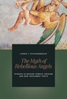MYTH OF REBELLIOUS ANGELS - Loren T. Stuckenbruck - 9780802873156