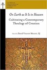 On Earth as It Is in Heaven - Fr David Vincent Meconi - 9780802873507