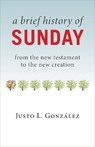 Brief History of Sunday - Justo L. Gonzalez - 9780802874719