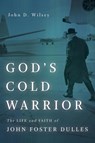 God's Cold Warrior - John D Wilsey - 9780802875723