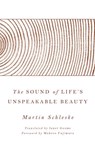 Schleske, M: Sound of Life's Unspeakable Beauty - Martin Schleske - 9780802876140