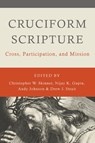 Cruciform Scripture - Christopher W Skinner ; Nijay K Gupta ; Drew J Strait - 9780802876379