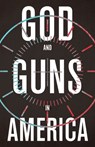 GOD AND GUNS IN AMERICA - AUSTIN MICHAEL W - 9780802876430