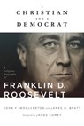 A Christian and a Democrat - John F. Woolverton ; James D. Bratt - 9780802876850