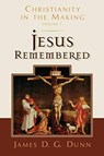 Jesus Remembered - JAMES D G DUNN,  Dunn - 9780802877994