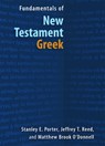 Fundamentals of New Testament Greek - Stanley E Porter ; Jeffrey T Reed ; Matthew Brook O'Donnell - 9780802878281