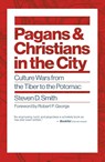 Pagans and Christians in the City - Steven D Smith - 9780802878809