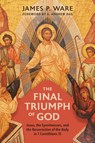 The Final Triumph of God - James P. Ware - 9780802879479