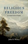Religious Freedom - John D. Wilsey - 9780802881908