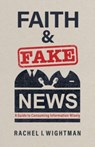 Faith and Fake News - Rachel I Wightman - 9780802882455