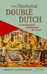 Doing Theological Double Dutch - Lakisha R. Lockhart-rusch - 9780802883735
