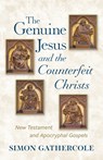 The Genuine Jesus and the Counterfeit Christs - Simon J. Gathercole - 9780802884459
