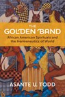 The Golden Band - Asante U. Todd - 9780802885142