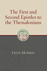 The First and Second Epistles to the Thessalonians - Leon Morris - 9780802885746