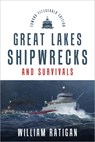Great Lakes Shipwrecks & Survivals - William Ratigan - 9780802886088