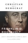 A Christian and a Democrat - John F Woolverton ; James D Bratt - 9780802886484