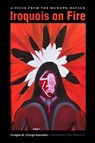 Iroquois on Fire - Douglas M. George-Kanentiio - 9780803217768