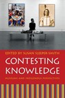 Contesting Knowledge - Susan Sleeper-Smith - 9780803219489