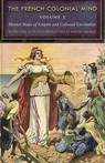 The French Colonial Mind, Volume 1 - Martin Thomas - 9780803220935