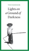 Lights on a Ground of Darkness - Ted Kooser - 9780803226425
