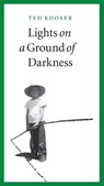 Lights on a Ground of Darkness - Ted Kooser - 9780803226425