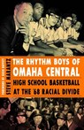The Rhythm Boys of Omaha Central - Steve Marantz - 9780803234345