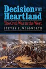 Decision in the Heartland - Steven E. Woodworth - 9780803236264