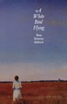 A White Bird Flying - Bess Streeter Aldrich - 9780803259157
